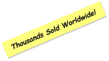 Thousands Sold Worldwide!